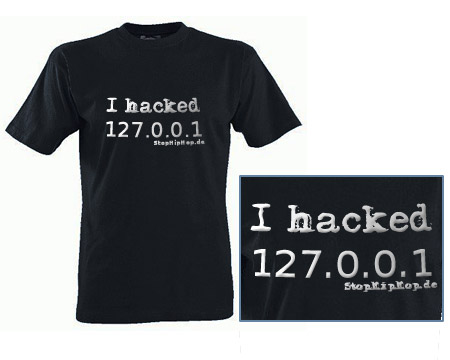 A black T-Shirt with a chest motif that says 'I hacked 127.0.0.1'